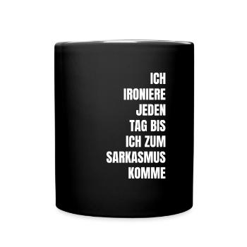 Schwarzer Humor Lustig Ironie - Tasse einfarbig - Schwarz - Vorne