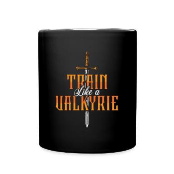 Valkyries Train Like A Valkyrie Loves Norse Viking - Tasse einfarbig - Schwarz - Vorne