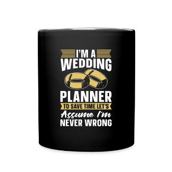 I'm A Wedding Planner To Save Time Wedding Plan - Tasse einfarbig - Schwarz - Vorne