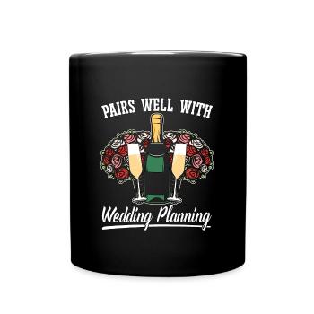 Wedding Planner Pairs Well With Wedding Organizer - Tasse einfarbig - Schwarz - Vorne