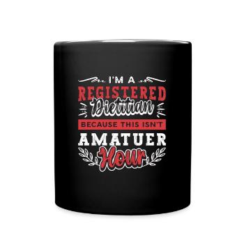 Dietitian I'm A Registered Dietitian Health Coach - Full Colour Mug - black - Front