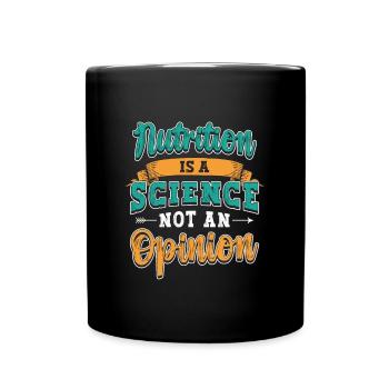 Dietitian Nutrition Is A Science Health Coach - Full Colour Mug - black - Front