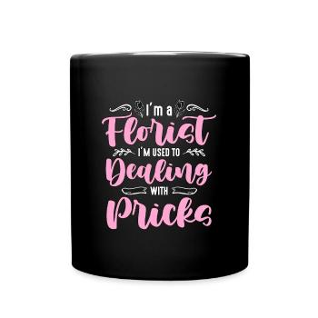 I'm A Florist I'm Used To Floral Designer Florists - Tasse einfarbig - Schwarz - Vorne