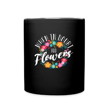 Fleuriste En cas de doute Ajouter Bouquet de fleurs Fleuristes - Mug uni - noir - Devant
