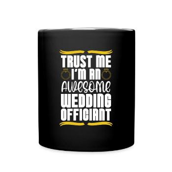 Officiant Trust Me I'm An Awesome Wedding Minister - Tasse einfarbig - Schwarz - Vorne
