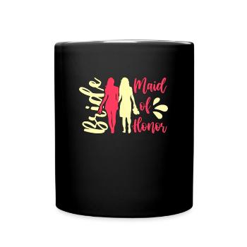 Maid Of Honor Bride Bachelorette Party Marriage - Full Colour Mug - black - Front
