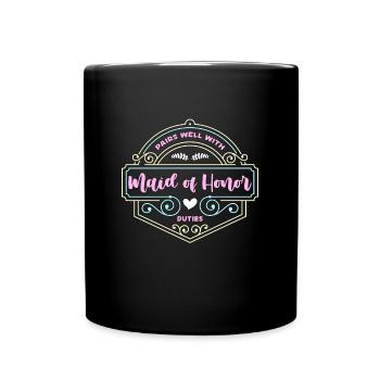 Maid Of Honor Pairs Well With Bachelorette Party - Tasse einfarbig - Schwarz - Vorne