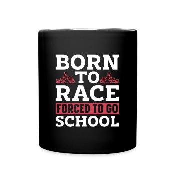 Kart Racing Born To Race forcé de faire du sport automobile - Mug uni - noir - Devant