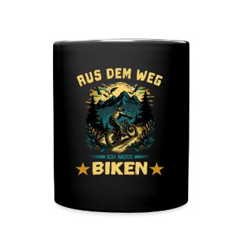 Aus dem Weg - ich muss Biken Fahrrad fahren Spruch - Tasse einfarbig - Schwarz - Vorne
