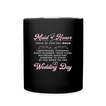 Maid Of Honor Noun Best Friend Therapist Wedding - Tasse einfarbig - Schwarz - Vorne