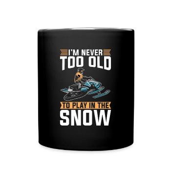 Snowmobile Racing I'm Never Too Old To Snowmobile - Tasse einfarbig - Schwarz - Vorne
