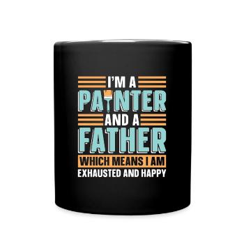 I'm A Painter And A Father Loves Painting Painters - Full Colour Mug - black - Front