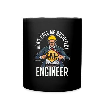 Civil Engineer Don't Call Me Architect Contractor - Tasse einfarbig - Schwarz - Vorne
