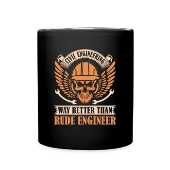 Civil Engineering Way Better Than Rude Contractor - Tasse einfarbig - Schwarz - Vorne