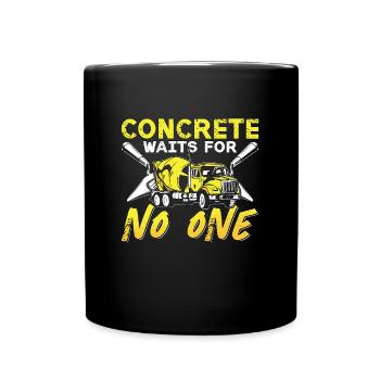 Concrete Finisher Concrete Waits For No One Mason - Tasse einfarbig - Schwarz - Vorne