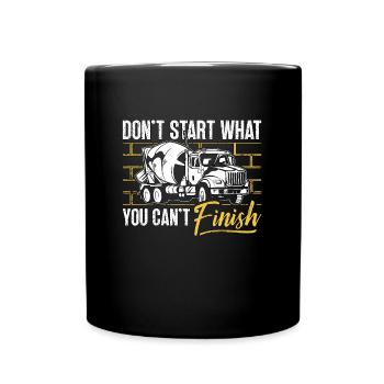 Finisher de béton Ne commencez pas ce que vous ne pouvez pas Mason - Mug uni - noir - Devant