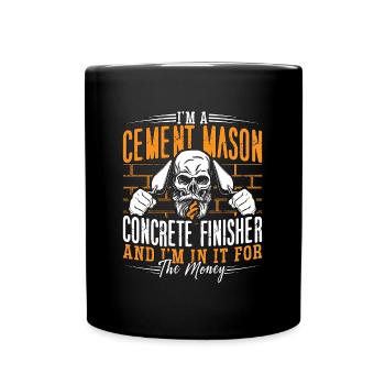 Concrete Finisher I'm A Cement Mason & Masonry - Full Colour Mug - black - Front