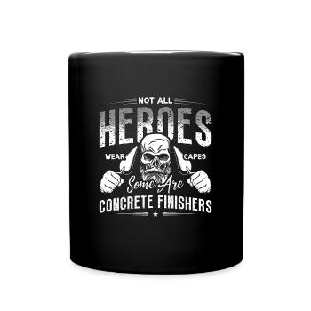 Finition de béton Tous les héros ne portent pas la construction - Mug uni - noir - Devant