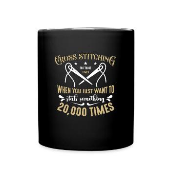 Cross Stitching For Those Times When You Knitting - Full Colour Mug - black - Front