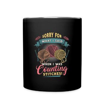 Crocheting I Am Sorry For What I Said Needlework - Full Colour Mug - black - Front