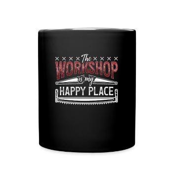 Carpenter The Workshop Is My Happy Place Carpentry - Tasse einfarbig - Schwarz - Vorne