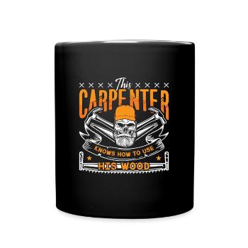 This Carpenter Knows How To Use Carpenter Saw - Full Colour Mug - black - Front
