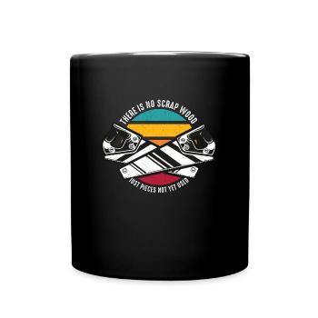 Carpenter There Is No Scrap Wood Just Woodworker - Full Colour Mug - black - Front
