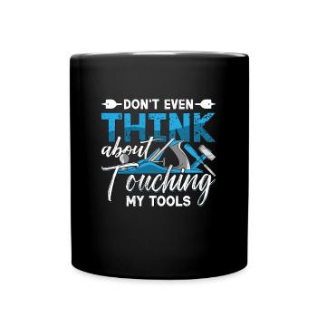Wood Carving Don't Even Think About Woodworking - Tasse einfarbig - Schwarz - Vorne