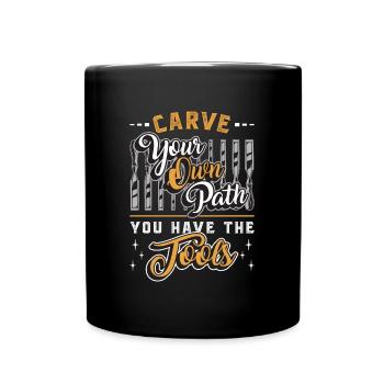 Wood Carving Carve Your Own Path Woodsman Logger - Tasse einfarbig - Schwarz - Vorne