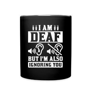 Deaf Deafness Hard of hearing Hearing loss - Full Colour Mug - black - Front