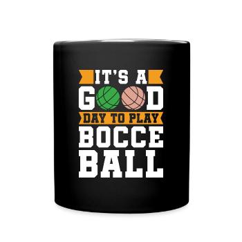 Bocce Ball It's A Good Day To Play Petanque Boules - Tasse einfarbig - Schwarz - Vorne