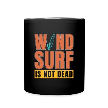 Windsurfing Wind Surf Is Not Dead Extreme Sports - Full Colour Mug - black - Front