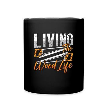 Woodturning Living The Wood Life Craftsmanship - Tasse einfarbig - Schwarz - Vorne