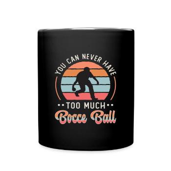 Balle de pétanque vous ne pouvez jamais avoir de pétanque joueur de pétanque - Mug uni - noir - Devant
