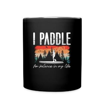 Stand Up Paddle I Paddle For Balance Water Sport - Full Colour Mug - black - Front