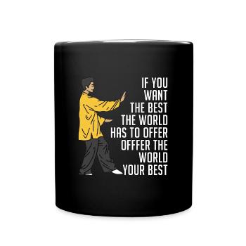 Tai Chi If You Want The Best Taiji Tai Chi Lover - Full Colour Mug - black - Front