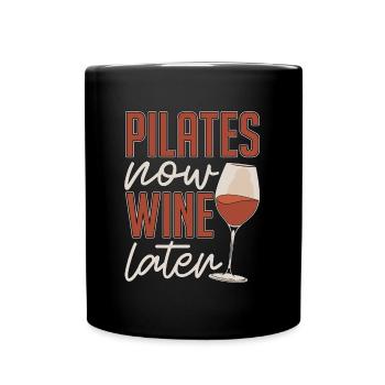 Pilates Now Wine Plus tard Méditation Cours de Pilates - Mug uni - noir - Devant