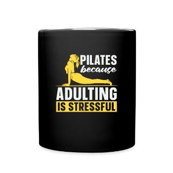 Pilates Because Adulting Is Stressful Reformer - Tasse einfarbig - Schwarz - Vorne