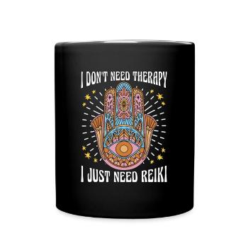 Reiki Je n’ai pas besoin de thérapie J’ai juste besoin de méditation - Mug uni - noir - Devant
