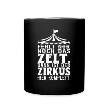 Lustiger Bürohumor Zirkus Arbeit Sprüche Büro - Tasse einfarbig - Schwarz - Vorne