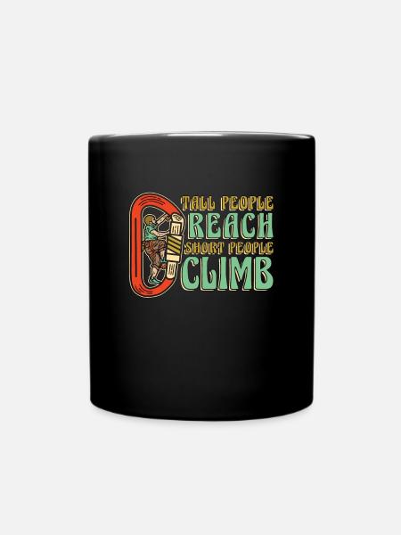 Rock Climbing Tall People Reach Short Climbing - Full Colour Mug - black