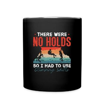 Indoor Climbing There Were No Holds So I Boulder - Full Colour Mug - black - Front