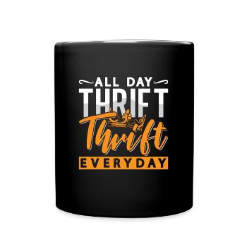 Thrift Shopping All Day Thrift Thrift Flea Market - Tasse einfarbig - Schwarz - Vorne