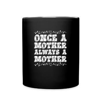 Maman marmonne Stets Once A Mother Always A Mother - Mug uni - noir - Devant