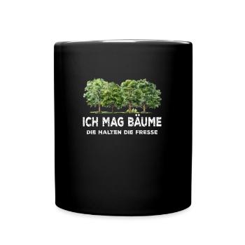 Ich mag Bäume die halten die Fresse - Sprüche - Tasse einfarbig - Schwarz - Vorne