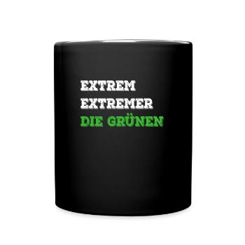 Statement Sprüche Extrem - Extremer - Die Grünen - Tasse einfarbig - Schwarz - Vorne