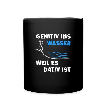 Genitiv ins Wasser weil es Dativ ist - Humor Witz - Tasse einfarbig - Schwarz - Vorne
