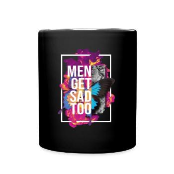 Men get sad too - Tasse einfarbig - Schwarz - Vorne