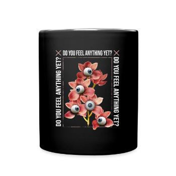 Do you feel anything yet - Merkst du schon was - Tasse einfarbig - Schwarz - Vorne