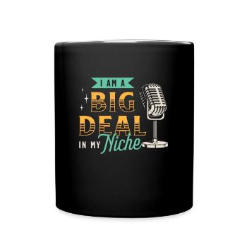 Podcasting I'm A Big Deal In My Niche Podcast Host - Full Colour Mug - black - Front